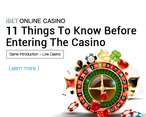 ibet online casino 11 things you may need to know before entering the Casino